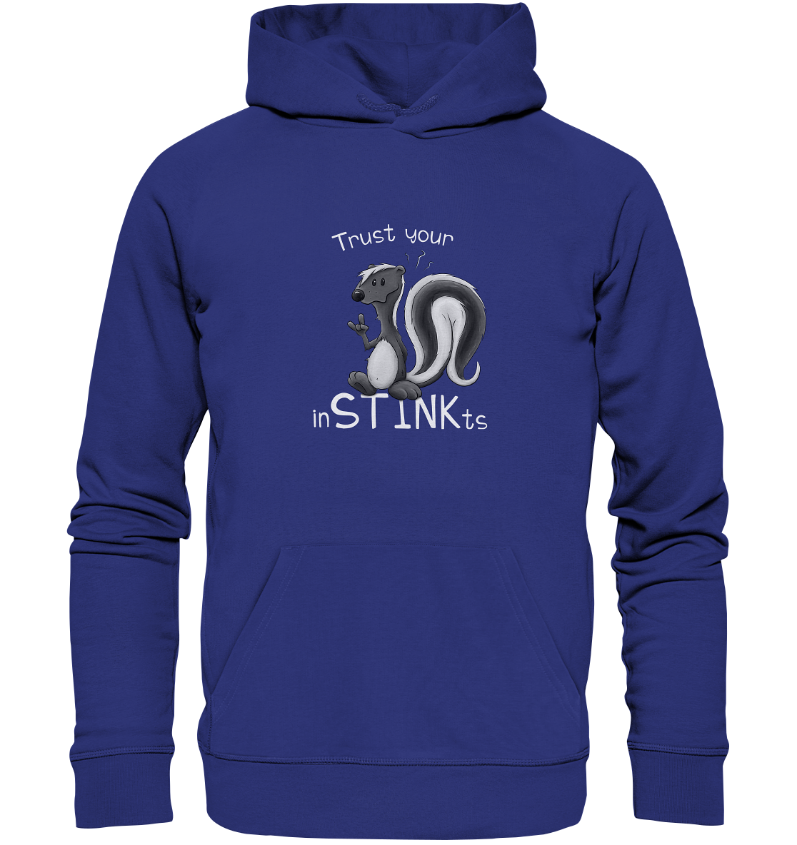 Trust Your inSTINKts Stinktier Humor - Organic Hoodie