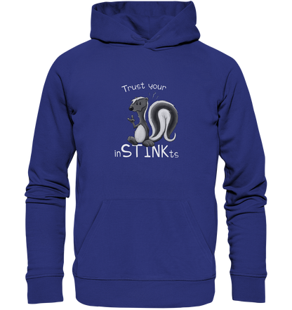 Trust Your inSTINKts Stinktier Humor - Organic Hoodie