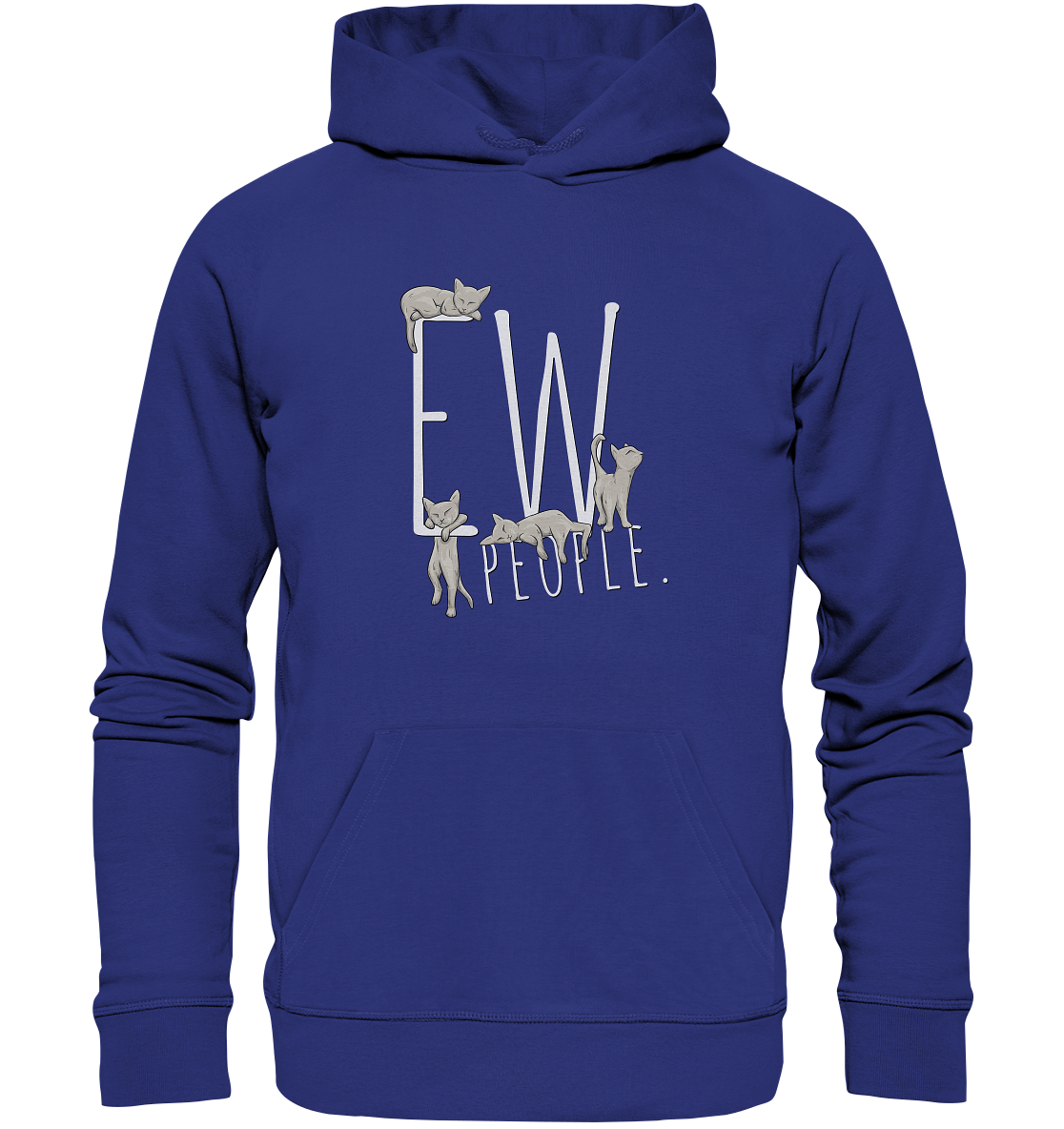 Ew, People. Sarkastische Katzen - Organic Hoodie
