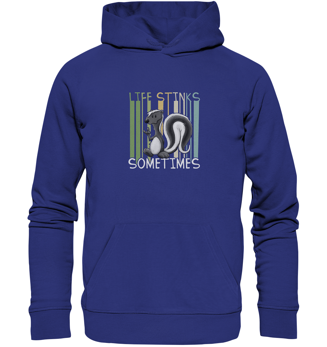 Life Stinks Sometimes Stinktier Weisheit - Organic Hoodie