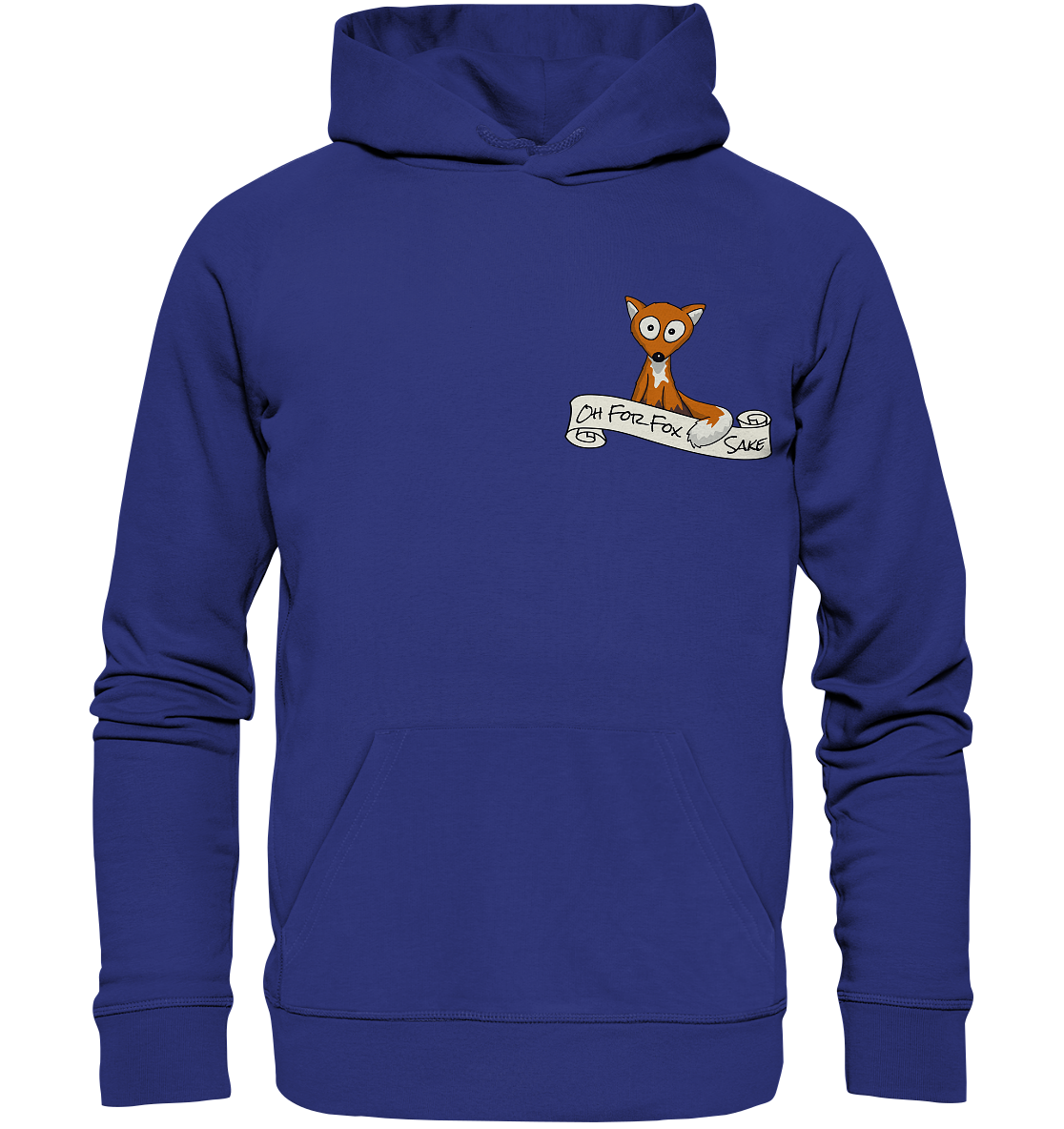 Oh For Fox Sake – Um Fuchses Willen - Organic Hoodie