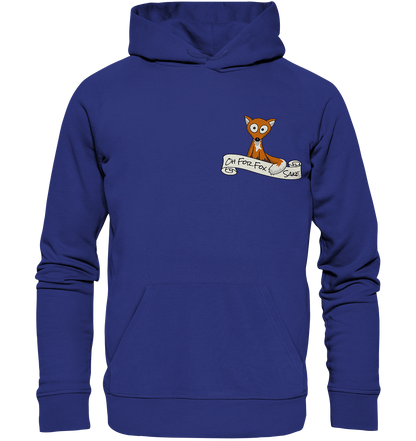 Oh For Fox Sake – Um Fuchses Willen - Organic Hoodie