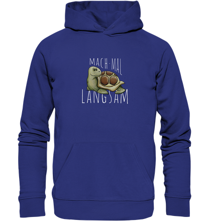 Mach mal langsam Schildkröte - Organic Hoodie