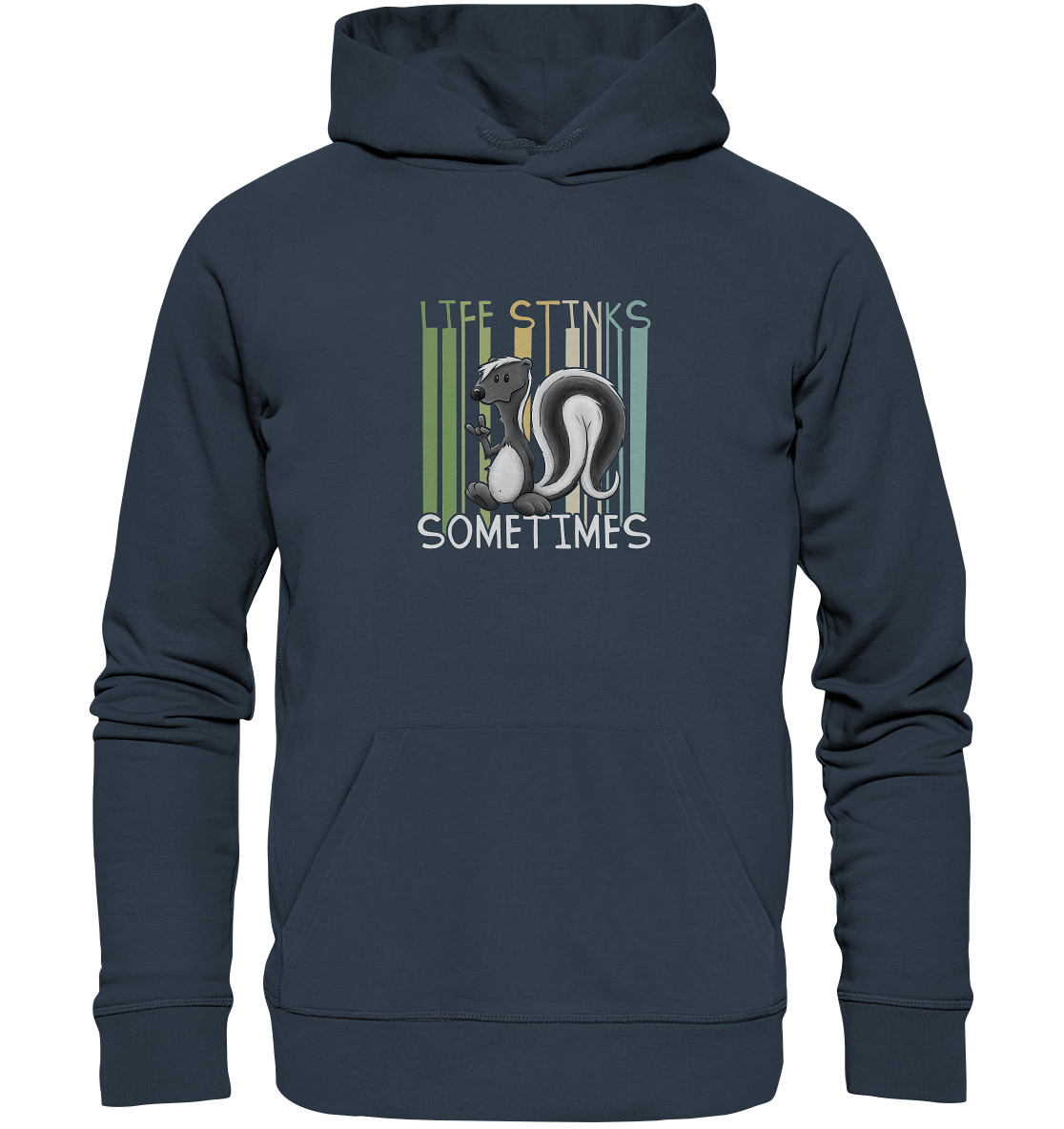 Life Stinks Sometimes Stinktier Weisheit - Organic Hoodie