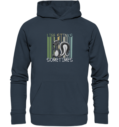 Life Stinks Sometimes Stinktier Weisheit - Organic Hoodie
