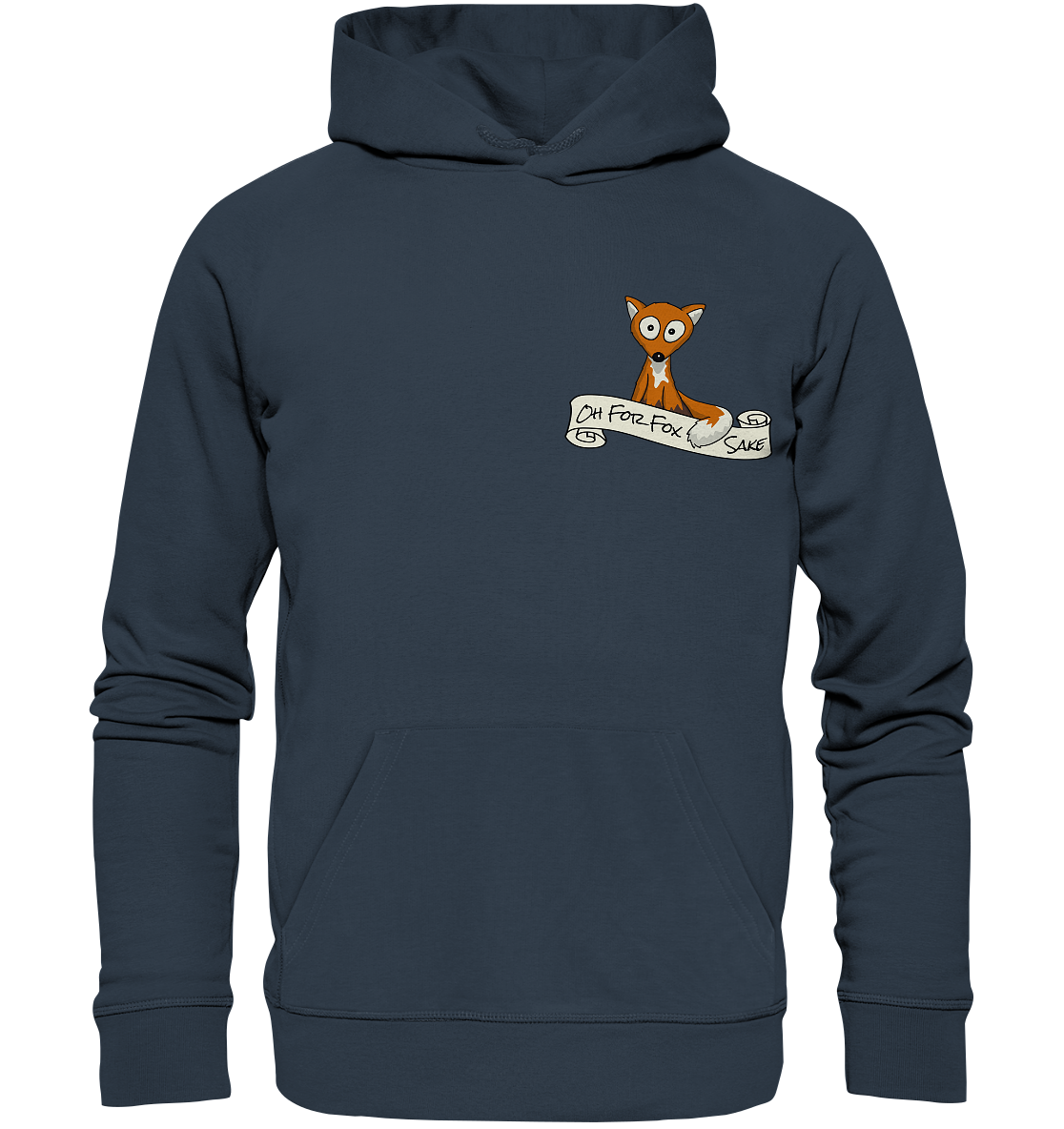 Oh For Fox Sake – Um Fuchses Willen - Organic Hoodie