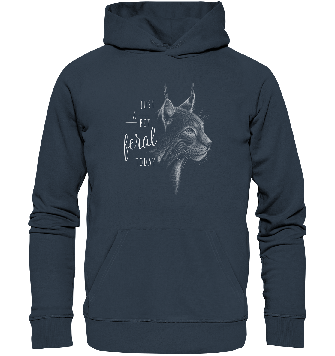 Just A Bit Feral Today! Wildkatze - Organic Hoodie
