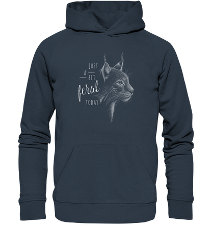 Just A Bit Feral Today! Wildkatze - Organic Hoodie