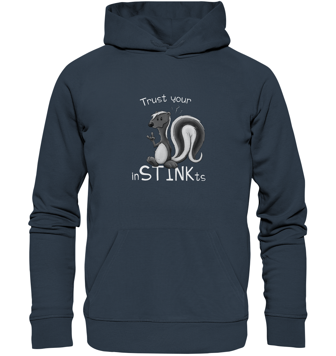 Trust Your inSTINKts Stinktier Humor - Organic Hoodie