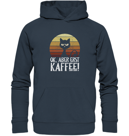 Ok, aber erst Kaffee | launische Katze - Organic Hoodie