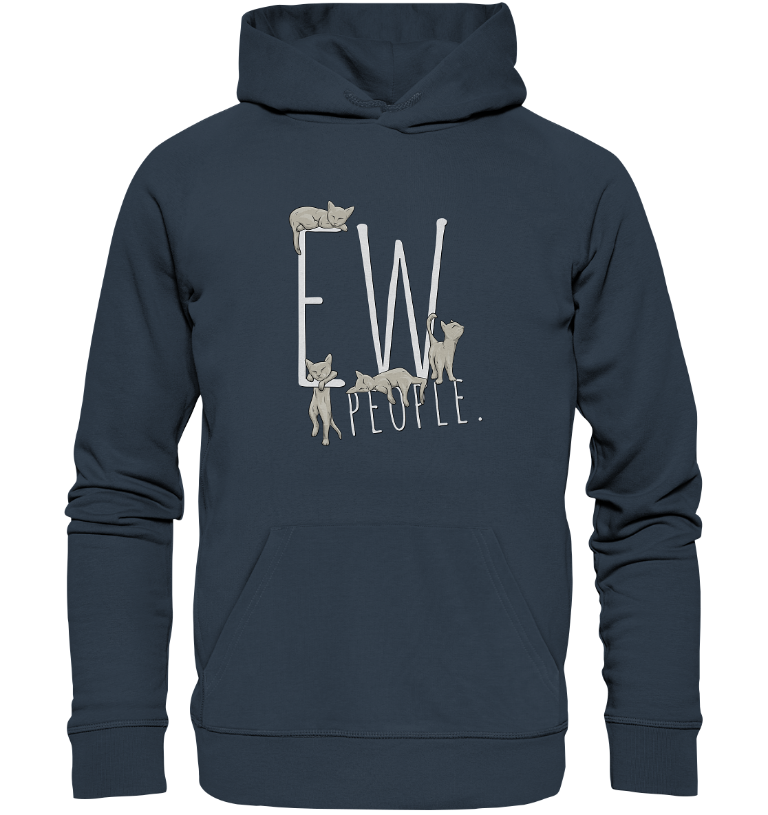 Ew, People. Sarkastische Katzen - Organic Hoodie