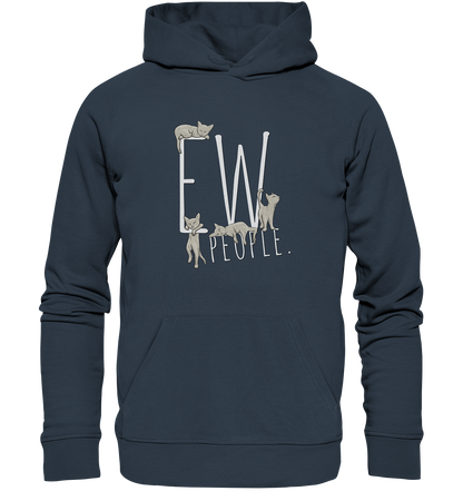 Ew, People. Sarkastische Katzen - Organic Hoodie