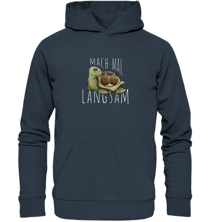 Mach mal langsam Schildkröte - Organic Hoodie