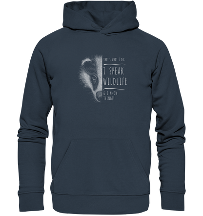 I Speak Wildlife And I Know Things! Dachs - Organic Hoodie