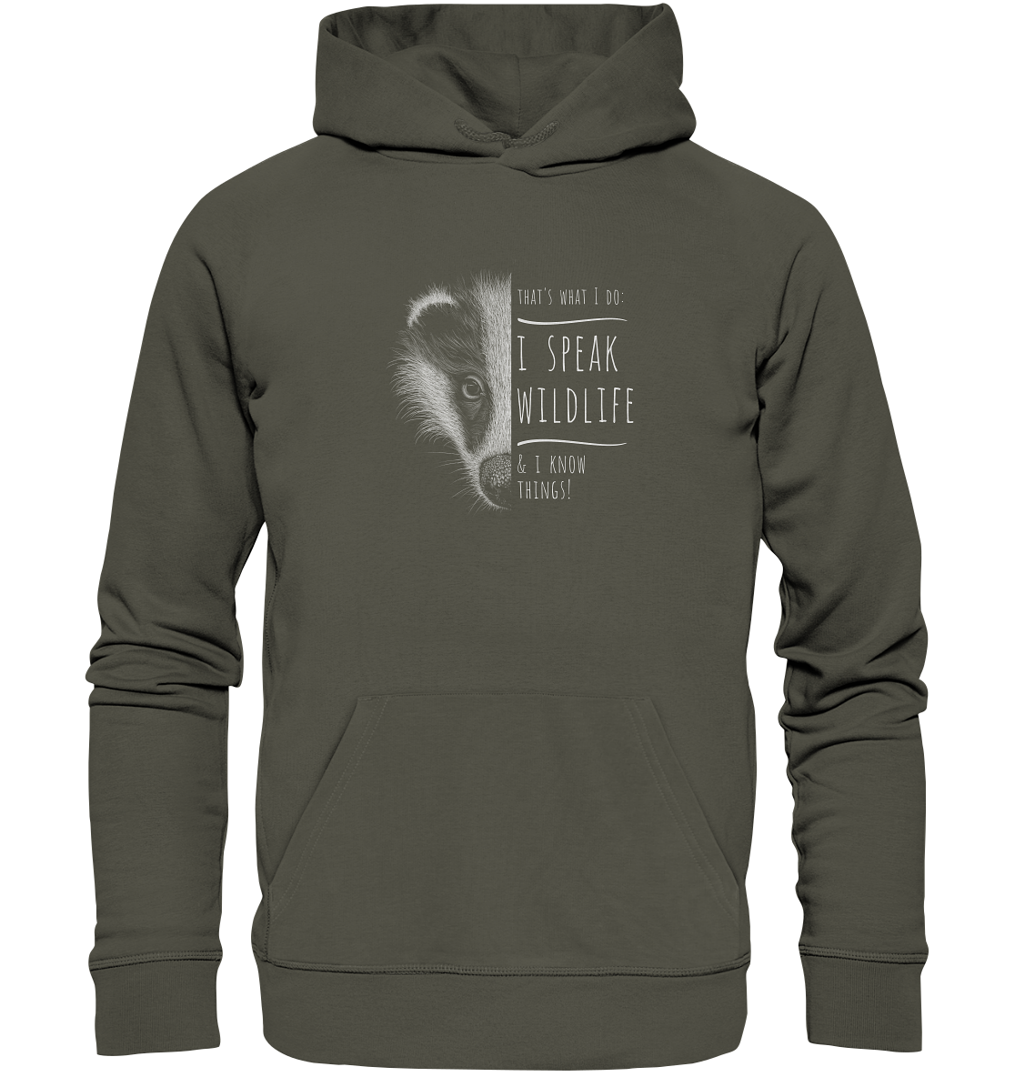 I Speak Wildlife And I Know Things! Dachs - Organic Hoodie