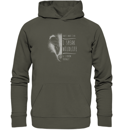 I Speak Wildlife And I Know Things! Dachs - Organic Hoodie