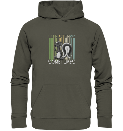 Life Stinks Sometimes Stinktier Weisheit - Organic Hoodie