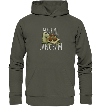 Mach mal langsam Schildkröte - Organic Hoodie
