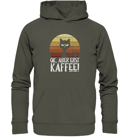 Ok, aber erst Kaffee | launische Katze - Organic Hoodie