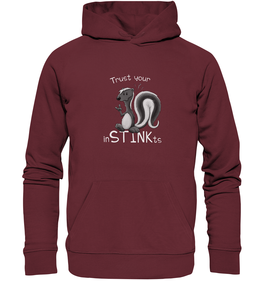 Trust Your inSTINKts Stinktier Humor - Organic Hoodie