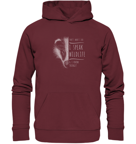 I Speak Wildlife And I Know Things! Dachs - Organic Hoodie