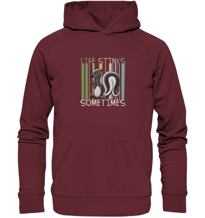 Life Stinks Sometimes Stinktier Weisheit - Organic Hoodie