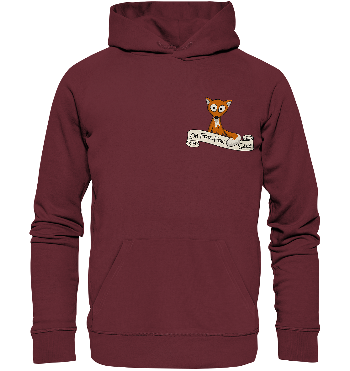 Oh For Fox Sake – Um Fuchses Willen - Organic Hoodie