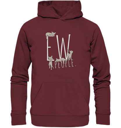 Ew, People. Sarkastische Katzen - Organic Hoodie