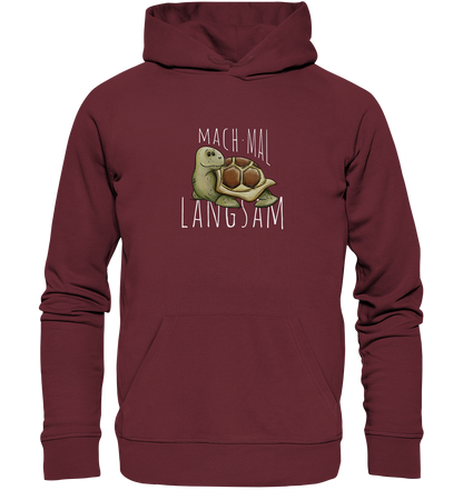 Mach mal langsam Schildkröte - Organic Hoodie