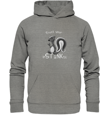 Trust Your inSTINKts Stinktier Humor - Organic Hoodie