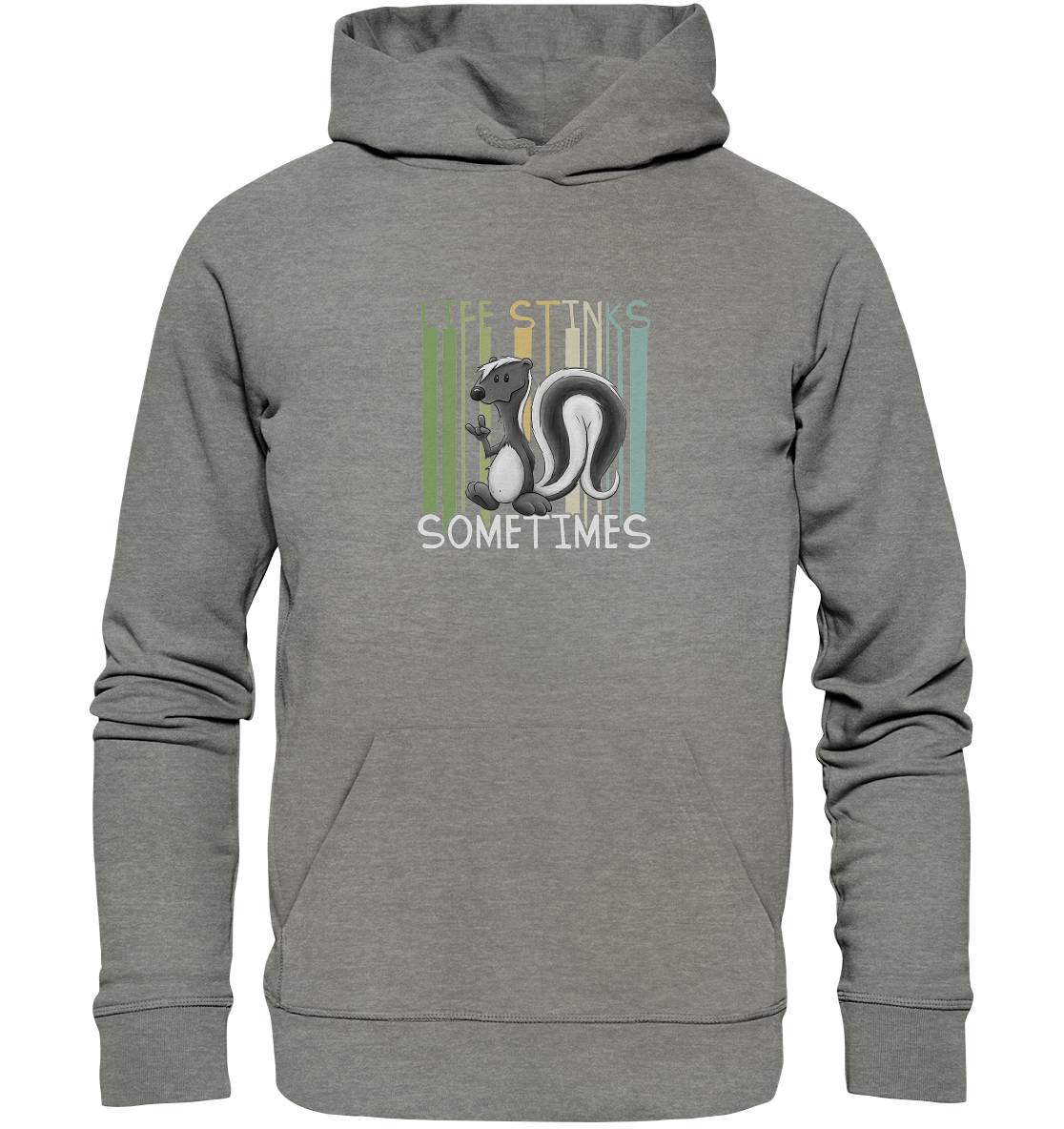 Life Stinks Sometimes Stinktier Weisheit - Organic Hoodie