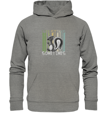 Life Stinks Sometimes Stinktier Weisheit - Organic Hoodie