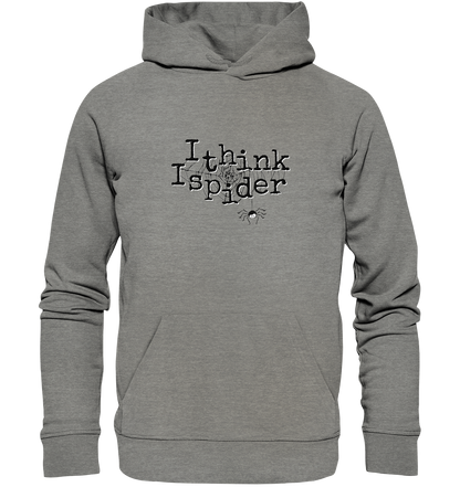 I think I spider - Spinne - Organic Hoodie