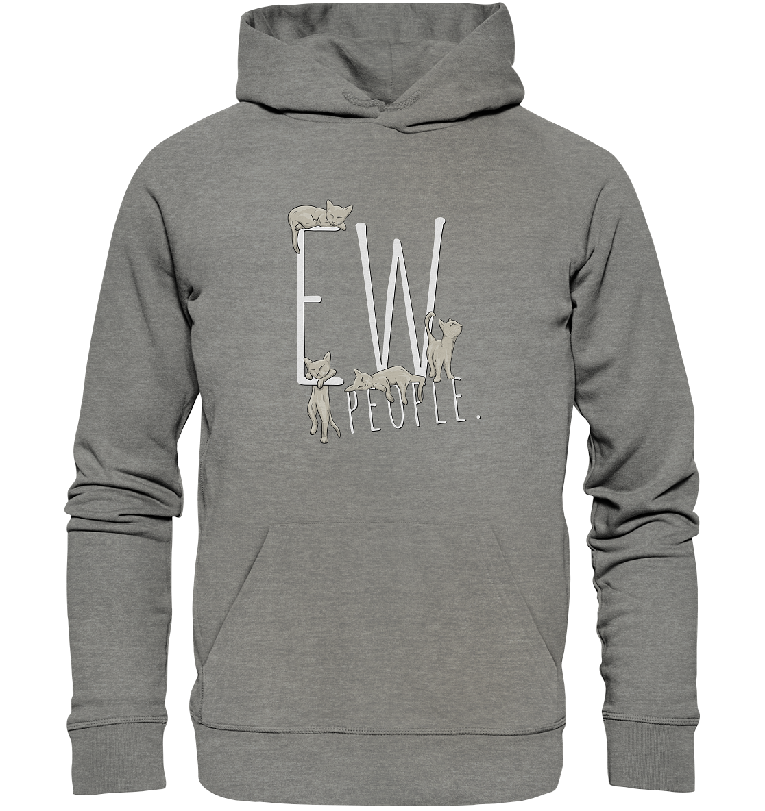 Ew, People. Sarkastische Katzen - Organic Hoodie