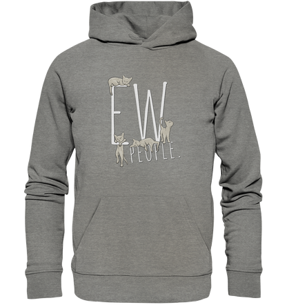 Ew, People. Sarkastische Katzen - Organic Hoodie