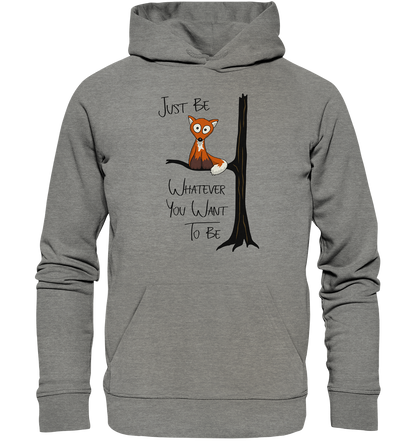 Just Be Whatever | Fuchs wie Eule - Organic Hoodie