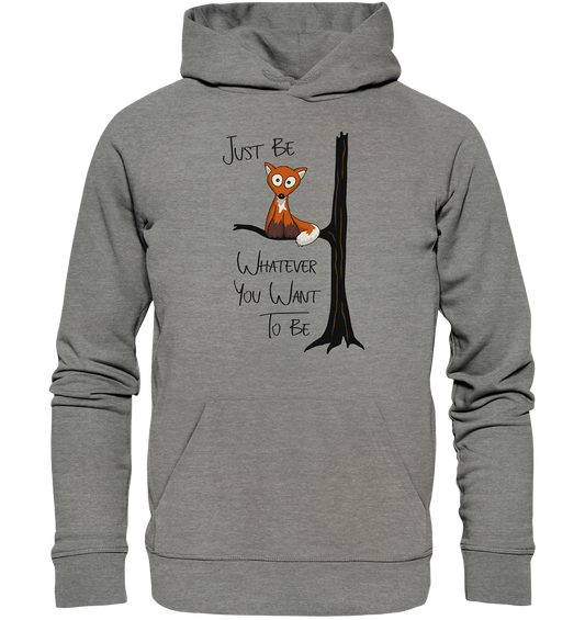 Just Be Whatever | Fuchs wie Eule - Organic Hoodie