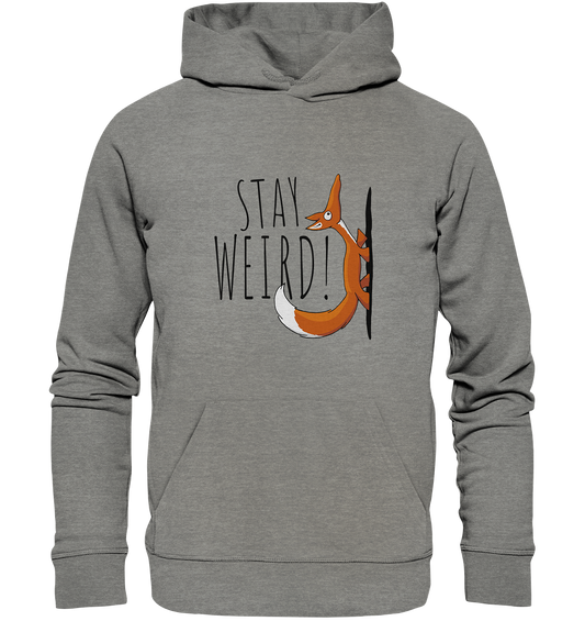 Stay Weird! Schräger Fuchs - Organic Hoodie