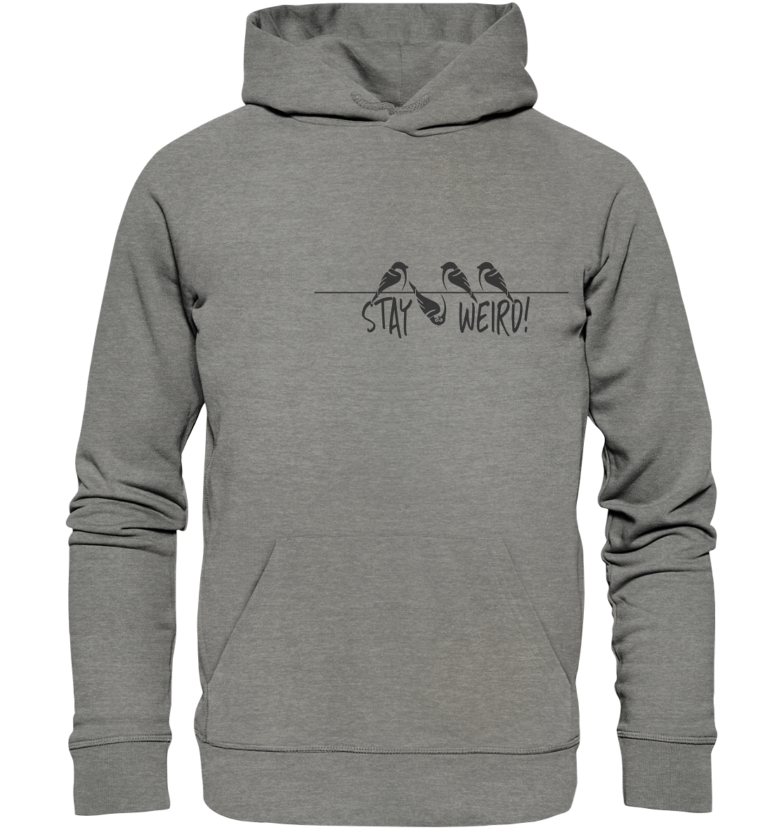Stay Weird! Schräger Vogel Spatz - Organic Hoodie