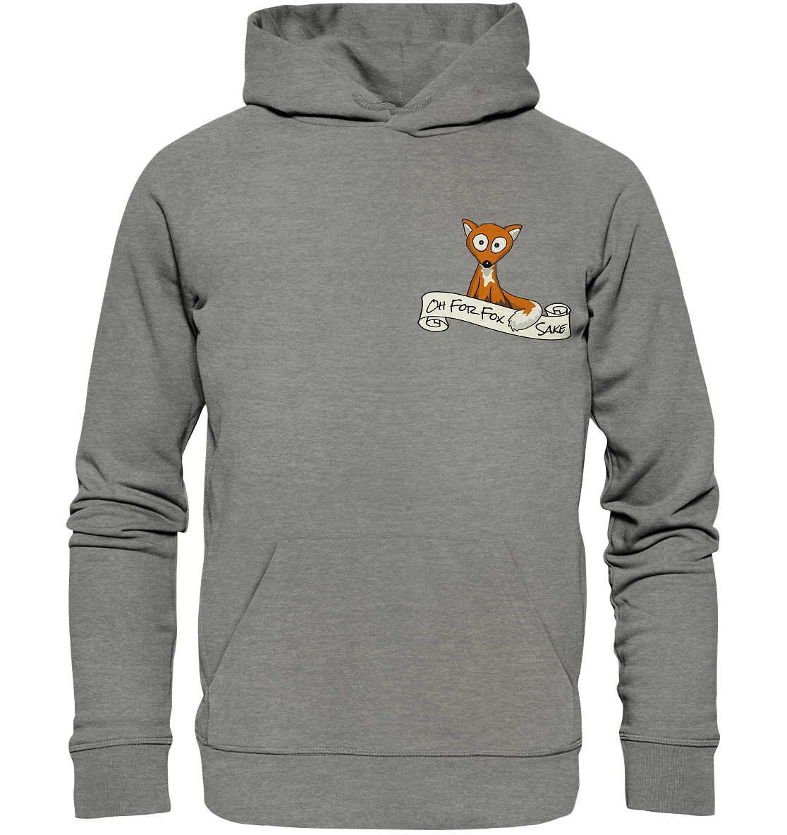 Oh For Fox Sake – Um Fuchses Willen - Organic Hoodie