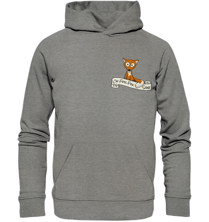 Oh For Fox Sake – Um Fuchses Willen - Organic Hoodie