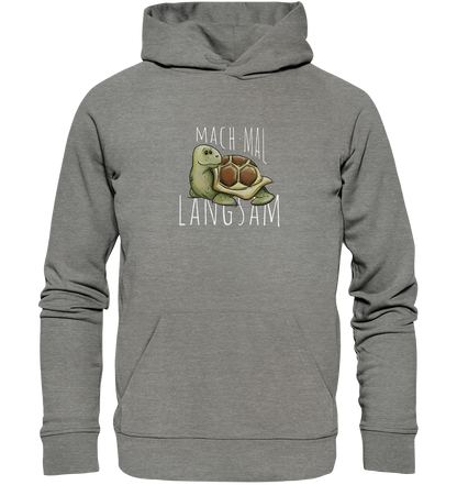 Mach mal langsam Schildkröte - Organic Hoodie