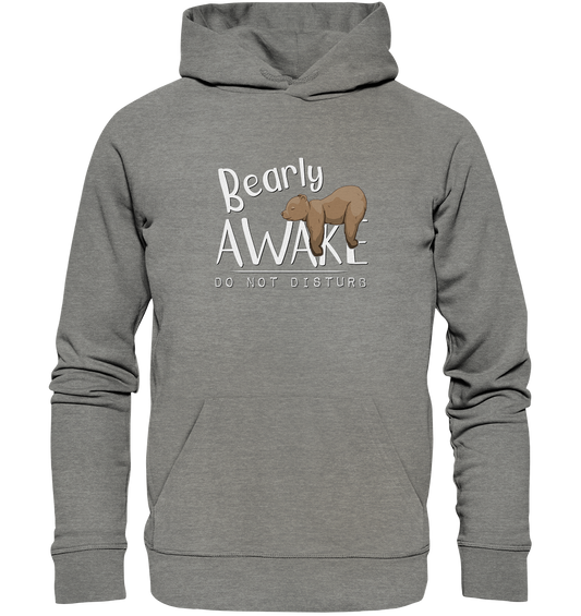 Bearly Awake Bitte nicht stören Bär - Organic Hoodie