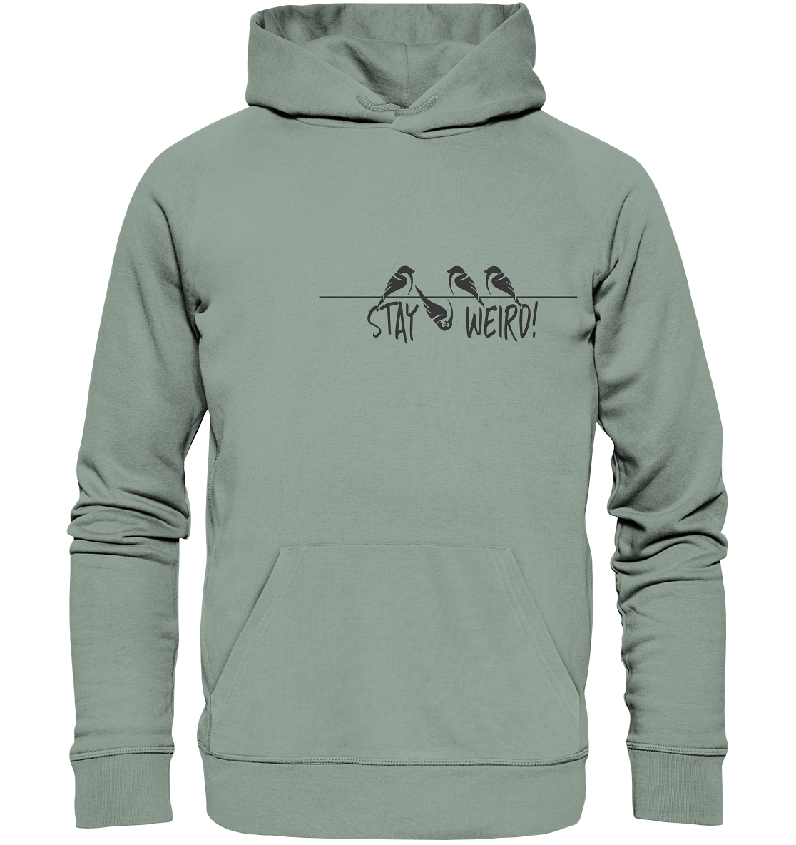 Stay Weird! Schräger Vogel Spatz - Organic Hoodie