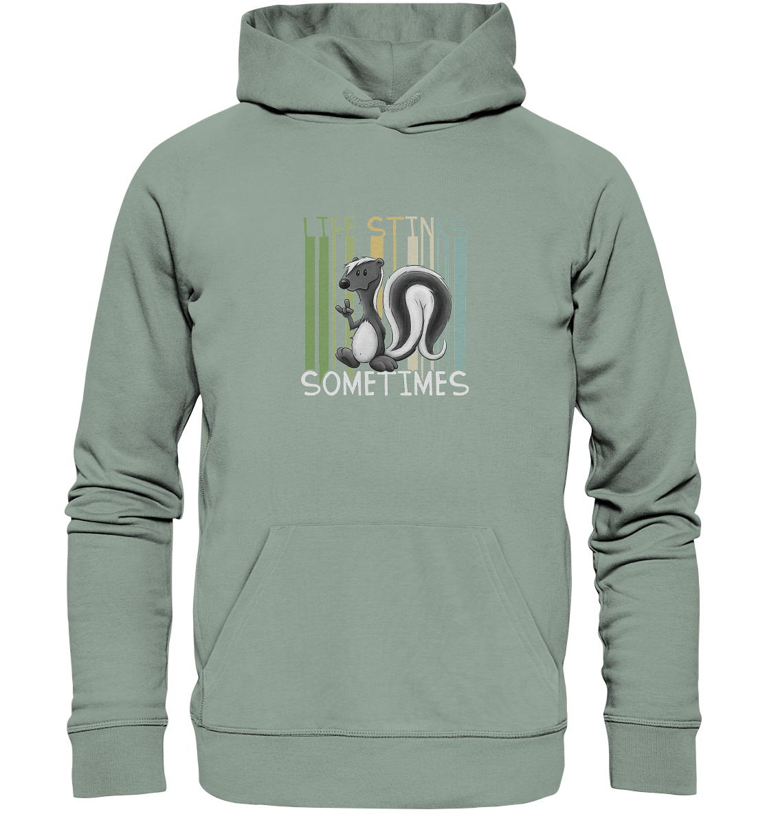 Life Stinks Sometimes Stinktier Weisheit - Organic Hoodie