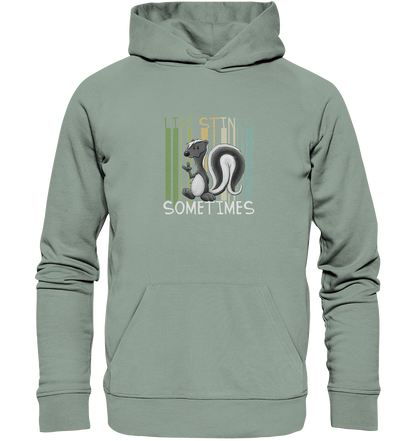 Life Stinks Sometimes Stinktier Weisheit - Organic Hoodie