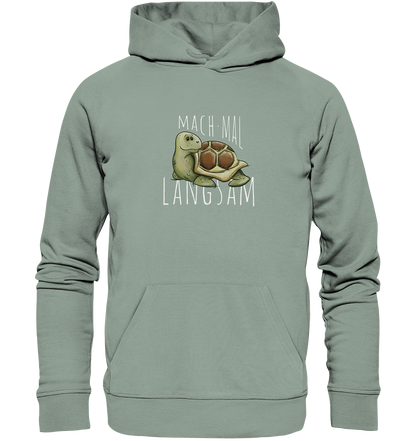 Mach mal langsam Schildkröte - Organic Hoodie