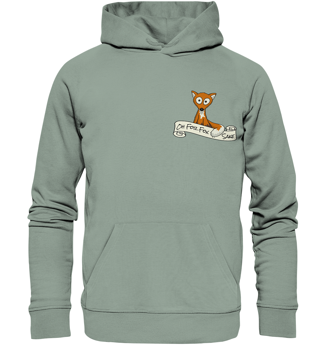 Oh For Fox Sake – Um Fuchses Willen - Organic Hoodie