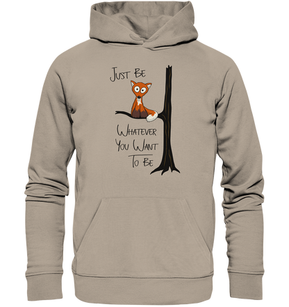 Just Be Whatever | Fuchs wie Eule - Organic Hoodie
