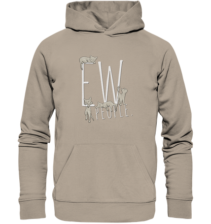 Ew, People. Sarkastische Katzen - Organic Hoodie